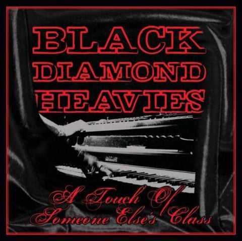 Black Diamond Heavies - A Touch Of Someone Else's Class
