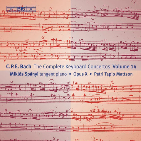 C.P.E. Bach, Miklos Spanyi, Opus X, Petri Tapio Mattson - The Complete Keyboard Concertos - Volume 14