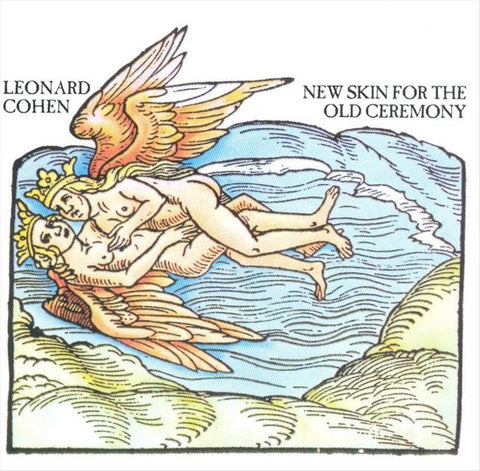 Leonard Cohen, - New Skin For The Old Ceremony