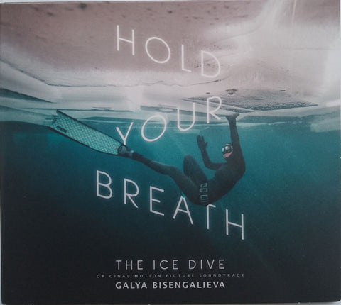 Galya Bisengalieva - Hold Your Breath: The Ice Dive (Original Music From The Netflix Film)