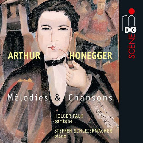 Arthur Honegger, Holger Falk, Steffen Schleiermacher - Mélodies & Chansons