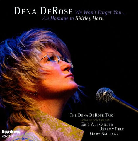 Dena DeRose - We Won't Forget You...An Homage To Shirley Horn