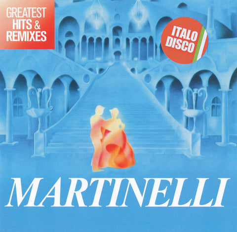 Martinelli - Greatest Hits & Remixes