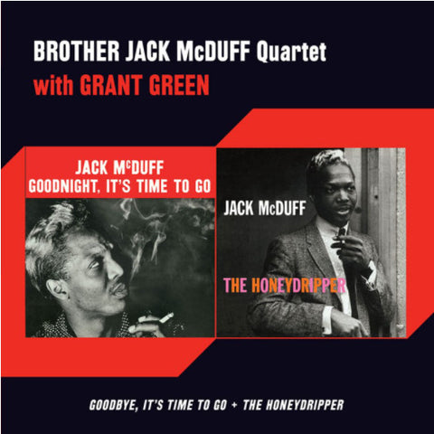 The Brother Jack McDuff Quartet, Grant Green - Goodnight, It's Time To Go / The Honeydrippers