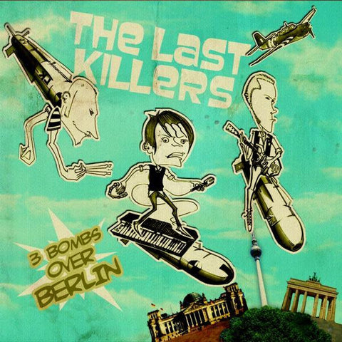 The Last Killers - 3 Bombs Over Berlin