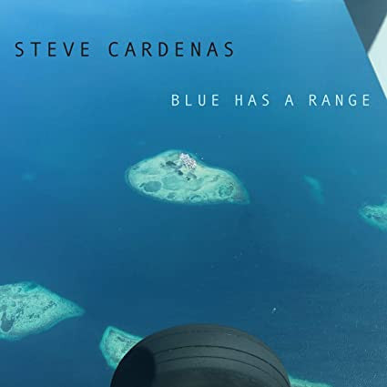Steve Cardenas - Blue Has A Range