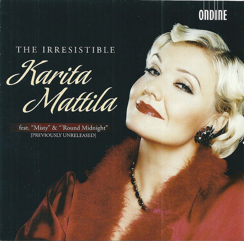Karita Mattila - The Irresistible Karita Mattila