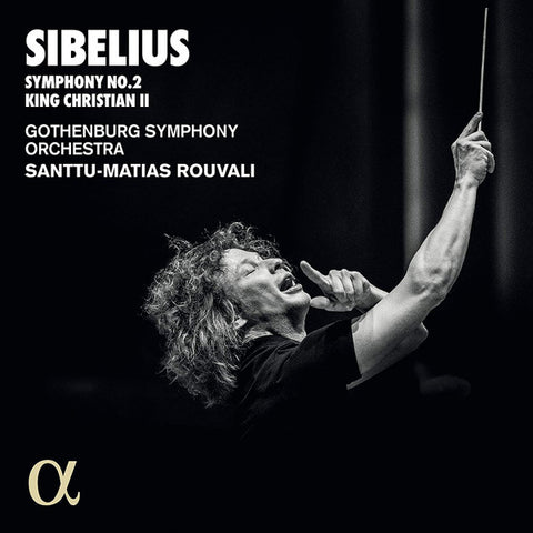 Sibelius, Göteborgs Symfoniker, Santtu-Matias Rouvali - Symphony No.2 / King Christian II