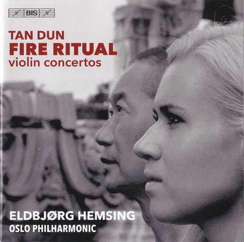 Tan Dun, Eldbjørg Hemsing, Oslo Philharmonic - Fire Ritual (Violin Concertos)