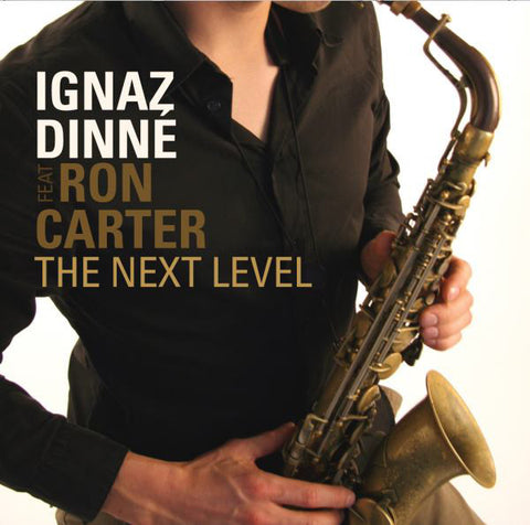 Ignaz Dinné, Ron Carter - The Next Level