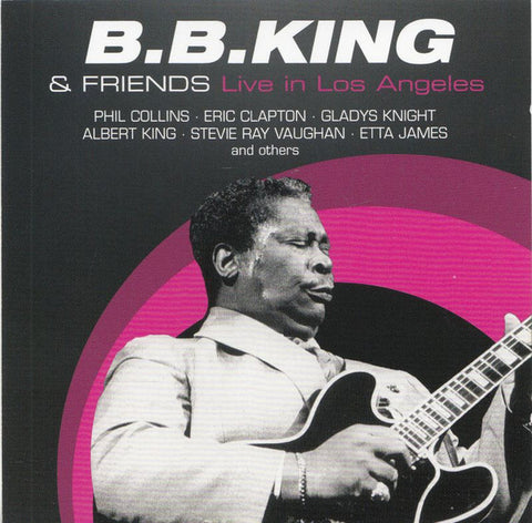 B.B. King - B.B. King & Friends · Live In Los Angeles