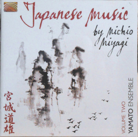 Yamato Ensemble - Japanese Music by Michio Miyagi Volume Two