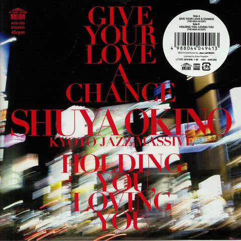 Shuya Okino - Give Your Love A Chance (The Man 45 Edit)