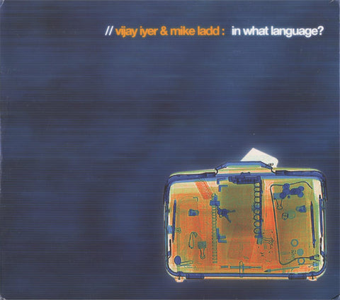 Vijay Iyer & Mike Ladd - In What Language?