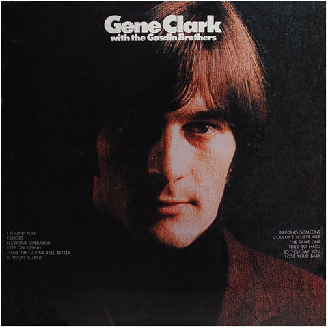 Gene Clark - Gene Clark With The Gosdin Brothers