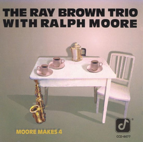 The Ray Brown Trio With Ralph Moore - Moore Makes 4