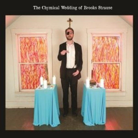 Brooks Strause - The Chymical Wedding of Brooks Strause