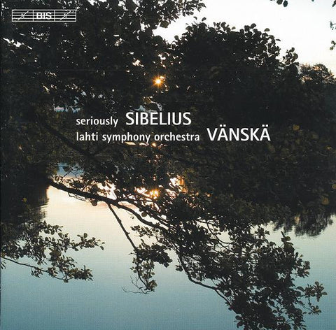 Jean Sibelius / Lahti Symphony Orchestra, Osmo Vänskä - Seriously Sibelius