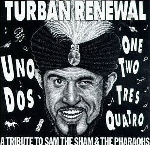 Various - Turban Renewal - A Tribute To Sam The Sham And The Pharaohs