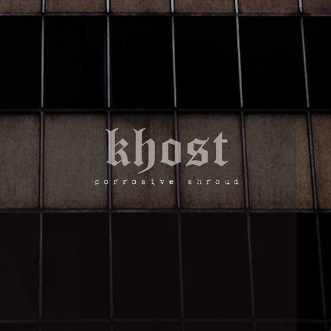 Khost - Corrosive Shroud