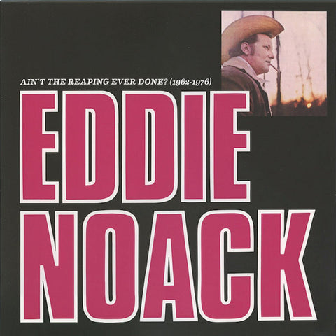 Eddie Noack - Ain't The Reaping Ever Done (1962-1976)