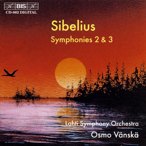 Sibelius - Lahti Symphony Orchestra, Osmo Vänskä - Sibelius Symphonies 2 and 3 - Vänskä