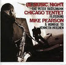 The Peter Brötzmann Chicago Tentet featuring Mike Pearson - Be Music, Night