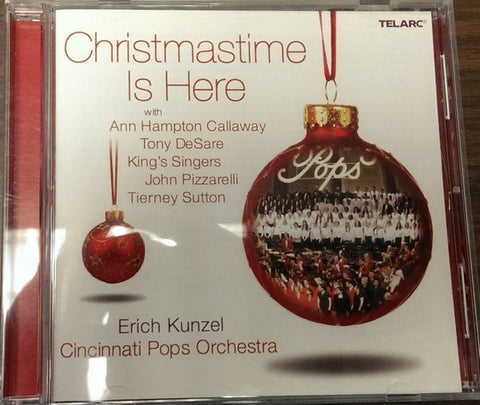Erich Kunzel, Cincinnati Pops Orchestra With Ann Hampton Callaway, Tony DeSare, King's Singers, John Pizzarelli, Tierney Sutton, - Christmastime Is Here