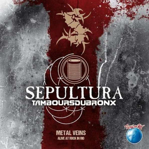 Sepultura & Les Tambours Du Bronx - Metal Veins - Alive At Rock In Rio