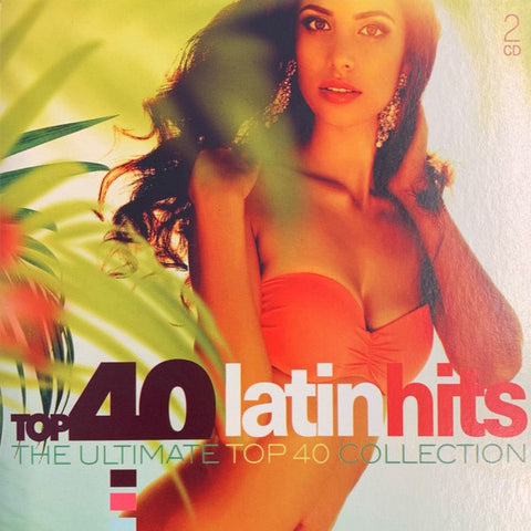 Various - Top 40 Latin Hits (The Ultimate Top 40 Collection)