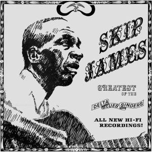 Skip James, - Greatest Of The Delta Blues Singers