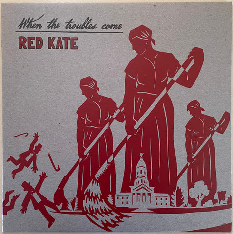 Red Kate - When The Troubles Come