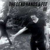 The Dead Hands & Fee - III