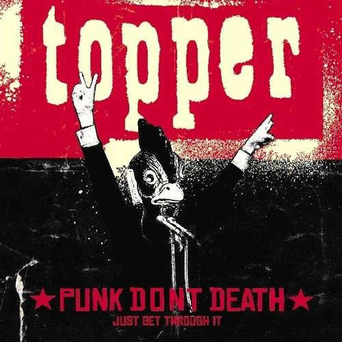 Topper - Punk Don't Death Just Get Through It