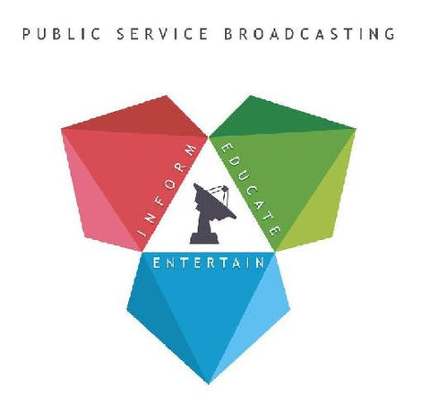 Public Service Broadcasting - Inform - Educate - Entertain