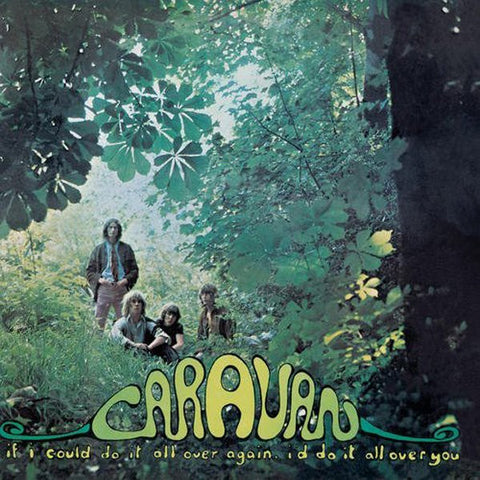 Caravan, - If I Could Do It All Over Again, I'd Do It All Over You