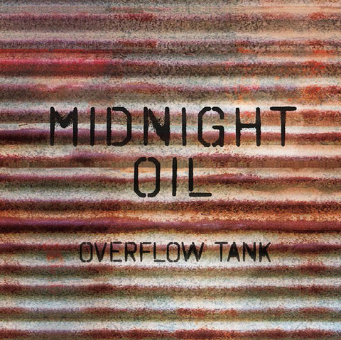 Midnight Oil - Overflow Tank