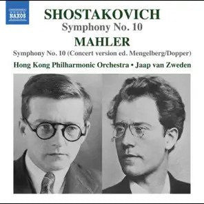 Shostakovitch, Mahler, Hong Kong Philharmonic Orchestra, Jaap van Zweden - Shostakovitch: Symphony No. 10 / Mahler: Symphony No. 10 (Concert Version Ed. Mengelberg/Dopper)