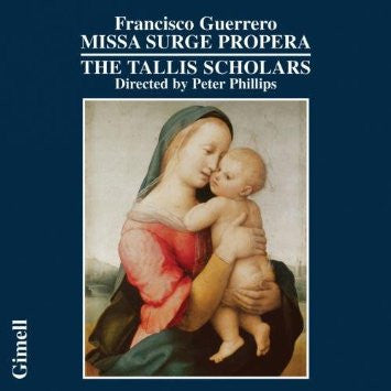 The Tallis Scholars, Francisco Guerrero - Missa Surge Propera