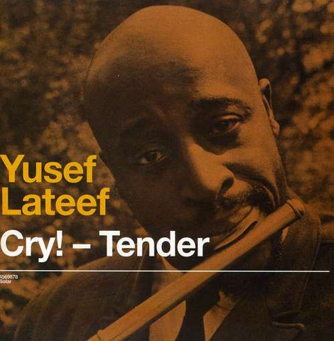 Yusef Lateef - Cry! - Tender + Lost In Sound