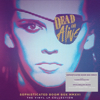 Dead Or Alive, - Sophisticated Boom Box MMXVI (The Vinyl LP Collection)