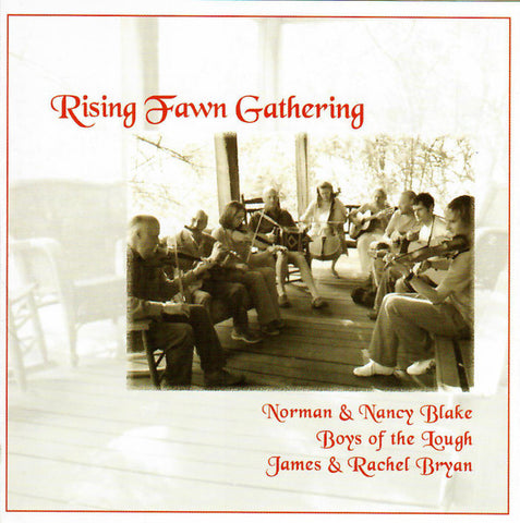 Norman & Nancy Blake, The Boys Of The Lough, James & Rachel Bryan - Rising Fawn Gathering