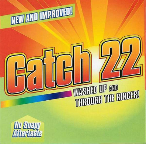 Catch 22 - Washed Up And Through The Ringer!