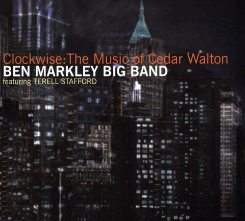 Ben Markley Big Band Featuring Terell Stafford - Clockwise: The Music Of Cedar Walton