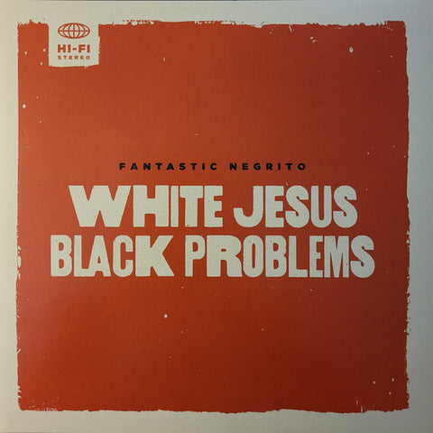 Fantastic Negrito - White Jesus Black Problems