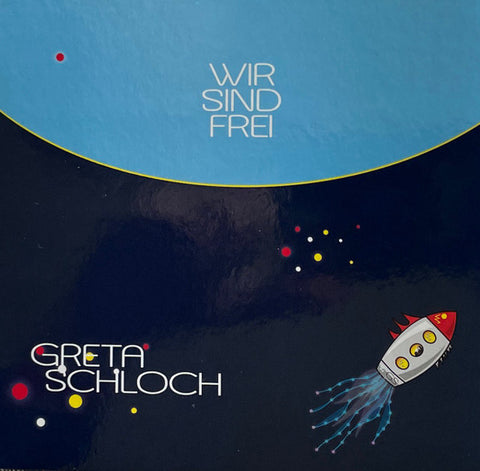Greta Schloch - Wir Sind Frei