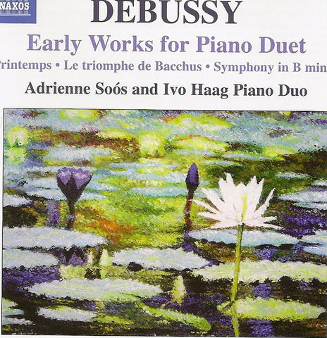 Debussy, Adrienne Soós And Ivo Haag, Piano Duo - Early Works For Piano Duet: Printemps • Le Triomphe De Bacchus • Symphony In B-Minor