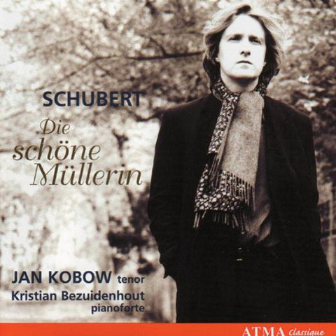 Schubert, Jan Kobow, Kristian Bezuidenhout - Die Schöne Müllerin