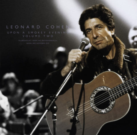 Leonard Cohen - Upon A Smokey Evening Volume One (FM Broadcast From The Beethovenhalle, Bonn 3rd December 1979)