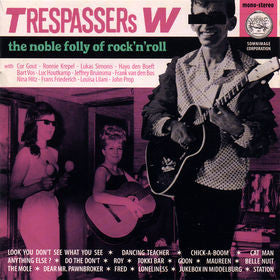 Trespassers W - The Noble Folly Of Rock'n'Roll